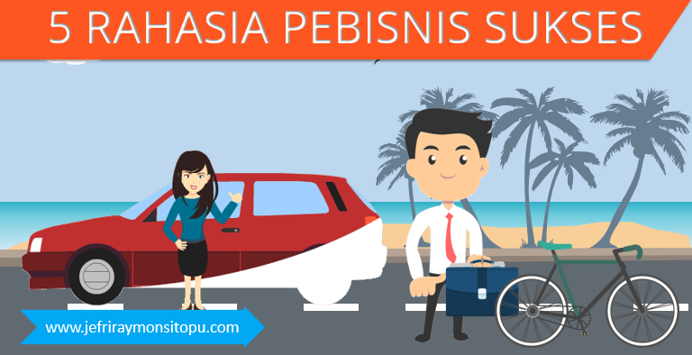 5 Rahasia Pebisnis Sukses