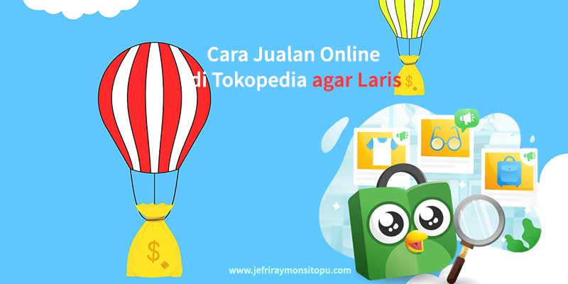 cara-jualan-online-di-tokopedia