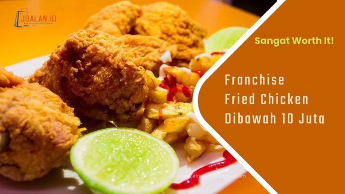 Franchise Fried Chicken Dibawah 10 Juta - jefriraymonsitopu.com