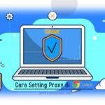 cara setting proxy di Google Chrome